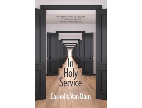 Livro In Holy Service Essays on Office-Personal and Ecclesial de Cornelis Van Dam (Inglês)