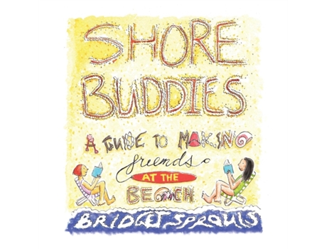 Livro Shore Buddies: A Guide to Making Friends at the Beach Bridget Sprouls (Inglês)
