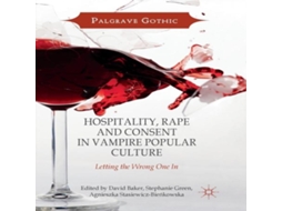 Livro Hospitality Rape and Consent in Vampire Popular Culture Letting the Wrong One In de Springer Nature BV (Inglês)