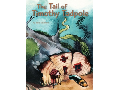 Livro The Tail Of Timothy Tadpole De Southard, Jake Et Al. (inglês)
