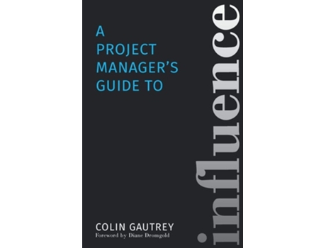 Livro A Project Manager's Guide to Influence de Colin Gautrey (Inglês)