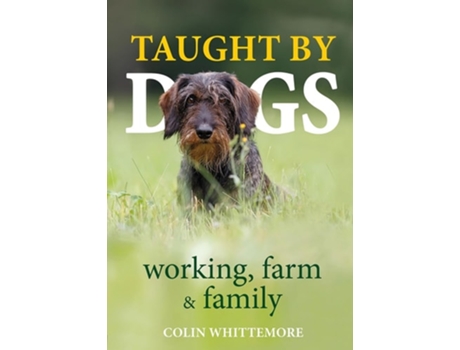 Livro Taught by Dogs de Colin Whittemore (Inglês - Capa Dura)