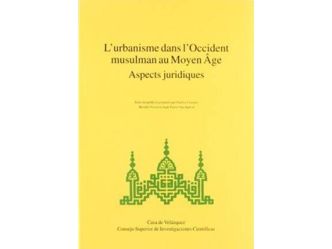 Livro Lurbanisme dans loccident musulman au moyen age. Aspects juridiques de Literary Editor María Isabel Fierro Bello, Literary Editor Patrice Cressier et al. (Francês)