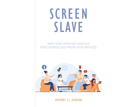 Livro Screen Slave de Anthony TJ Johnson (Inglês)