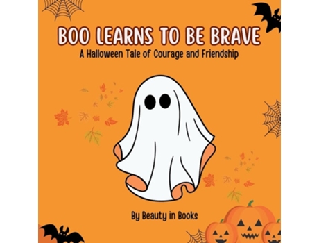 Livro Boo Learns to Be Brave A Halloween Tale of Courage and Friendship de In Beauty in Books (Inglês)