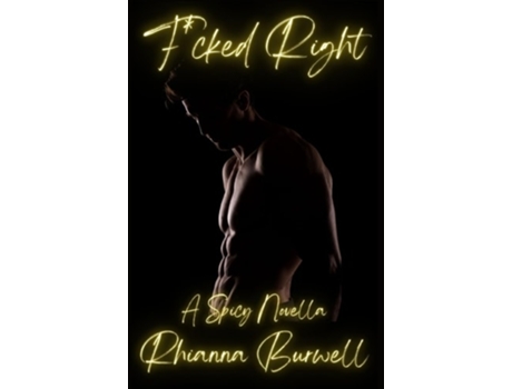Livro Fcked Right de Rhianna Burwell (Inglês)