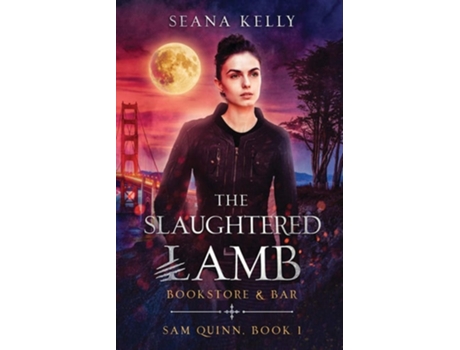 Livro The Slaughtered Lamb Bookstore And Bar De Seana Kelly (inglês)