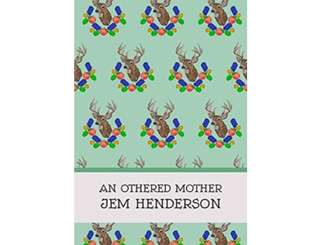 Livro An Othered Mother de Jem Henderson (Inglês)