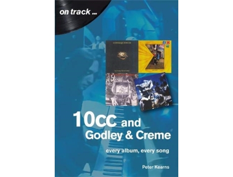 Livro 10cc and godley and creme: every album, every song (on track) de peter kearns (inglês)