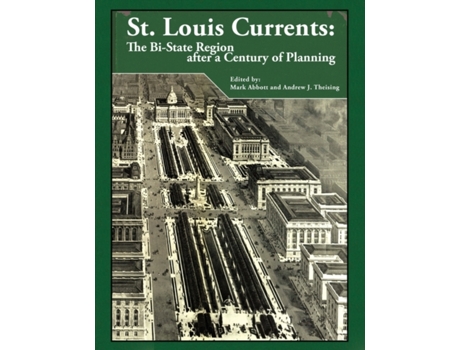 Livro St. Louis Currents: The Bi-State Region After a Century of Planning Andrew J. Theising (Inglês)