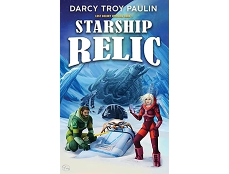 Livro Starship Relic De Darcy Troy Paulin (inglês)