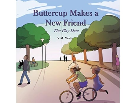 Livro Buttercup Makes a New Friend The Play Date de VM Walls (Inglês)