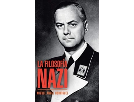 Livro La filosofía nazi Spanish Edition de Miguel Ángel Rodríguez (Espanhol)