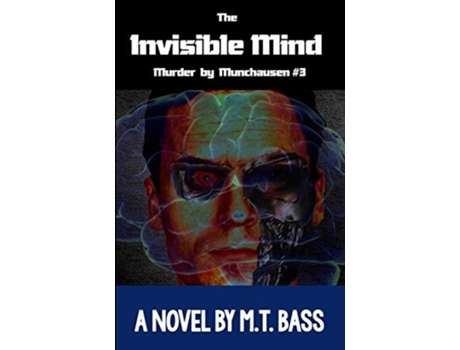 Livro The Invisible Mind The Evil Men Do Lives After Them... De M T Bass (inglês)