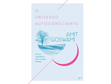 Livro O Universo Autoconsciente de Amit Goswami (Português-Brasil)