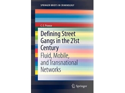 Livro Defining Street Gangs in the 21st Century Fluid Mobile and Transnational Networks SpringerBriefs in Criminology de CE Prowse (Inglês)