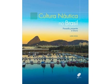 Livro Cultura Náutica No Brasil Passado, Presente E Futuro De Judite Scholz (português Do Brasil)