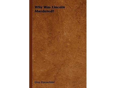 Livro Why Was Lincoln Murdered de Otto Eisenschiml (Inglês)