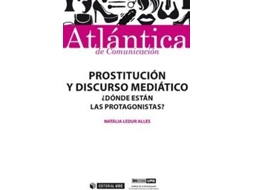 Livro Prostitución Y Discurso Mediático de Natália Ledur Alles (Espanhol)