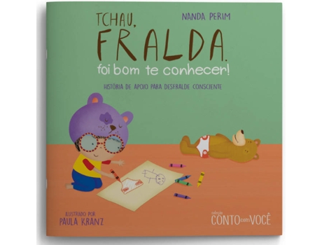 Livro Tchau, Fralda. Foi Bom Te Conhecer! de Nanda Perim (Português-Brasil)
