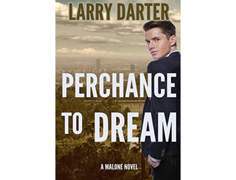 Livro Perchance To Dream A Private Investigator Series Of Crime And Suspense Thrillers De Larry Darter (inglês - Capa Dura)