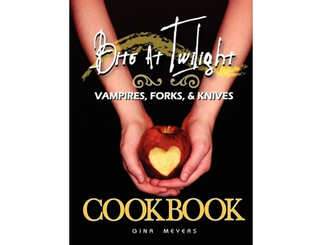 Livro Bite at Twilight: Vampires, Forks, and Knives Cookbook Gina Meyers (Inglês)
