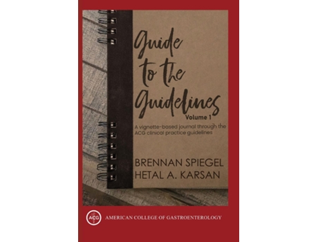 Livro GUIDE TO THE GUIDELINES, VOLUME I de Brennan Speigel (Inglês)