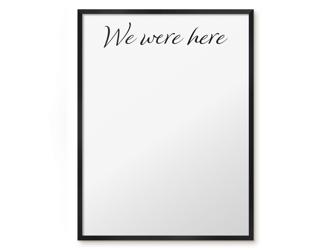 Quadro de vidro magnético "We Were Here For The Hall Espelharte" (60x80 cm)
