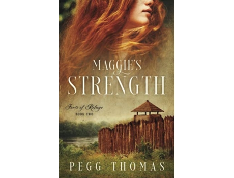 Livro Maggies Strength Forts of Refuge Book Two de Pegg Thomas (Inglês)
