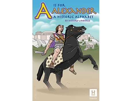 Livro A Is For Alexander A Historic Alphabet Book De History Unboxed (inglês)