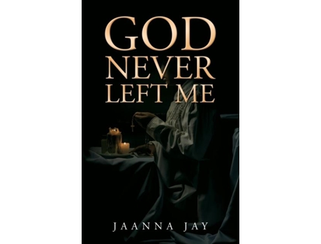 Livro God Never Left Me de Jaanna Jay (Inglês)