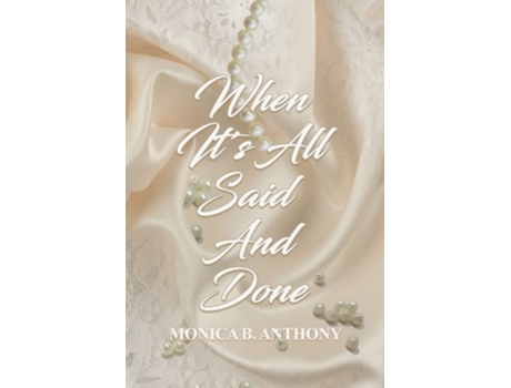Livro When Its All Said And Done De Monica Anthony (inglês)
