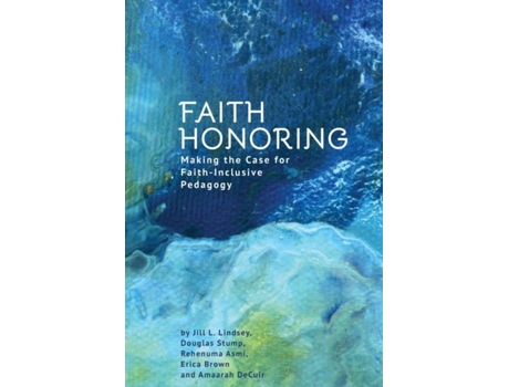 Livro Faith Honoring Making the Case for Faith-Inclusive Pedagogy de Jill L Lindsey (Inglês)