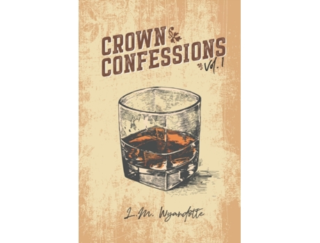 Livro Crown Confessions Vol. 1 L.M. Wyandotte (Inglês)
