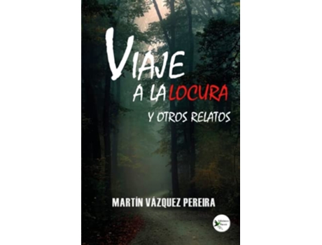 Livro Viaje A La Locura Y Otros Relatos de Martín Vázquez Pereira (Português)