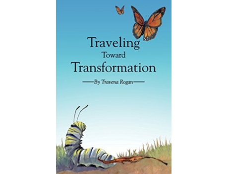 Livro Traveling Toward Transformation de Travena Rogan (Inglês)