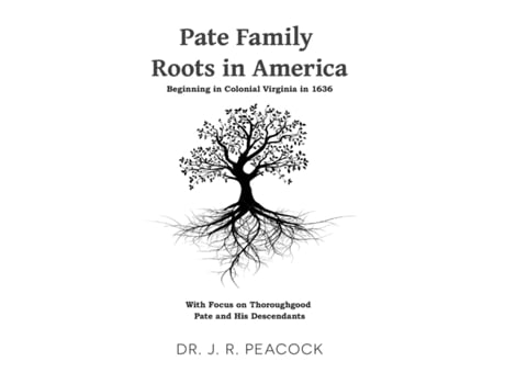 Livro Pate Family Roots in America: Beginning in Colonial Virginia in 1636 Dr. J. R. Peacock (Inglês)