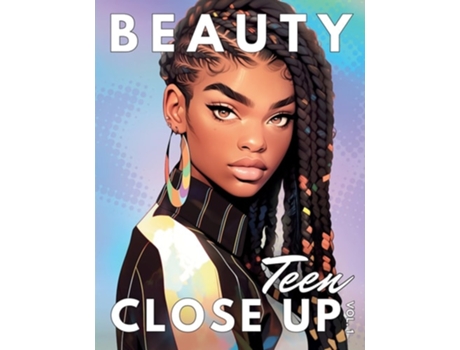 Livro Beauty Close Up Teen Vol. 1 - A Coloring Book for Every Shade of Beauty de Imani Q Simone (Inglês)