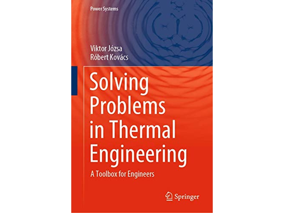 Livro Solving Problems in Thermal Engineering A Toolbox for Engineers Power Systems de Viktor Józsa e Róbert Kovács (Inglês - Capa Dura)