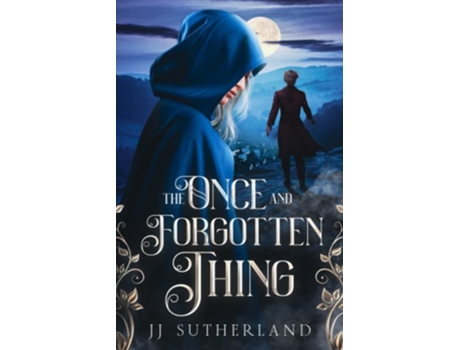 Livro The Once and Forgotten Thing An Arthurian Fantasy Adventure de JJ Sutherland (Inglês)