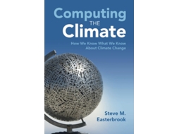 Livro Computing The Climate De Steve M Easterbrook (inglês)