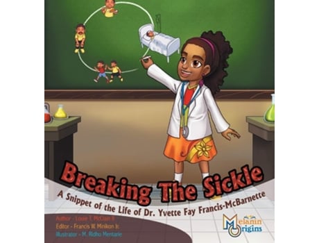 Livro Breaking The Sickle A Snippet of the Life of Dr. Yvette Fay Francis-McBarnette de Louie T McClain II (Inglês - Capa Dura)