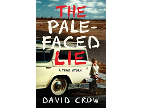 Livro The PaleFaced Lie A True Story de David Crow (Inglês)