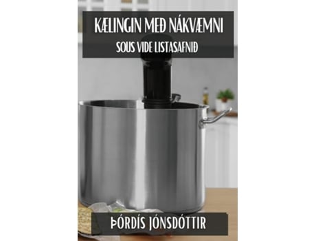 Livro Kælingin með Nákvæmni Sous Vide Listasafnið de Þórdís Jónsdóttir (Inglês)