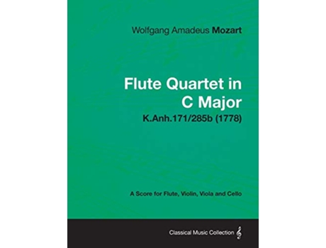 Livro Flute Quartet in C Major A Score for Flute Violin Viola and Cello KAnh171285b 1778 de Wolfgang Amadeus Mozart (Inglês)
