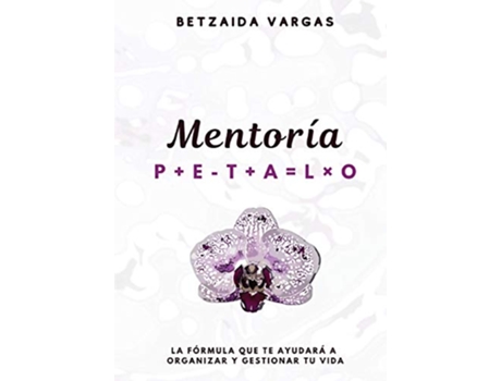 Livro Mentoría Pétalo Puedes Reparar Tu Vida Spanish Edition de Betzaida Vargas (Espanhol)