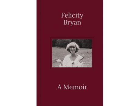Livro Felicity Bryan A Memoir De Felicity Bryan (inglês)