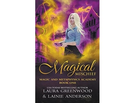 Livro Magical Mischief Magic And Metaphysics Academy de Laura Greenwood LA Boruff (Inglês)