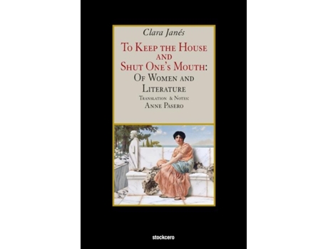 Livro To Keep The House And Shut Ones Mouth De Clara Janés (inglês)