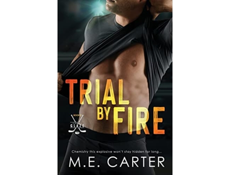 Livro Trial by Fire A Florida Glaze Hockey Romance de M E Carter (Inglês)